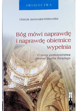Bóg mówi naprawdę i naprawdę obietnice wypełnia