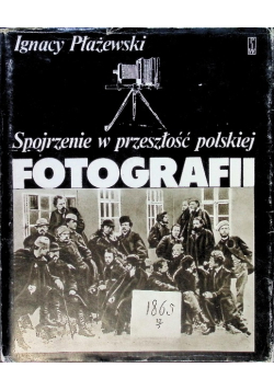 Spojrzenie w przeszłość polskiej fotografii
