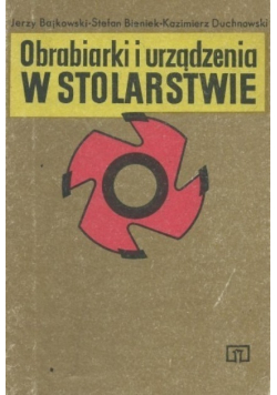 Obrabiarki i urządzenia w stolarstwie