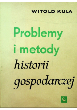 Problemy i metody historii gospodarczej