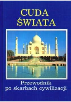 Cuda świata przewodnik po skarbach cywilizacji