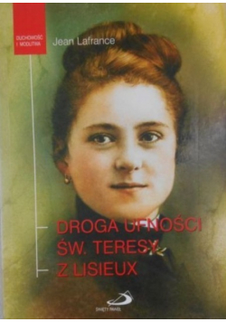 Droga ufności Św Teresy z Lisieux