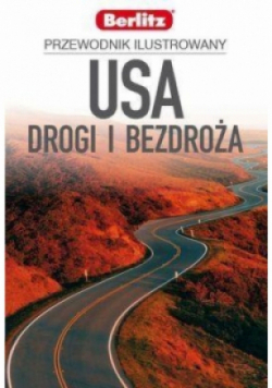 USA Drogi i bezdroża Przewodnik ilustrowany