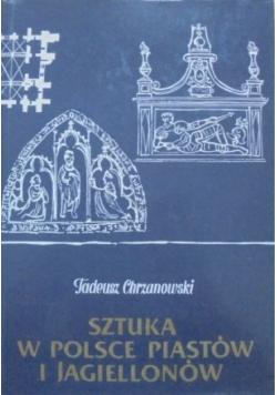 Sztuka w Polsce Piastów i Jagiellonów