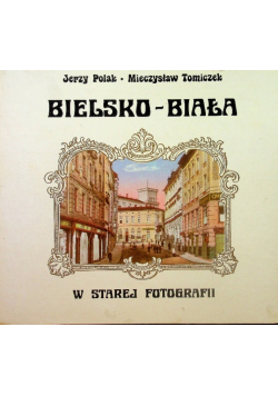 Bielsko - Biała w starej fotografii
