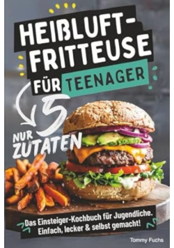 Heissluftfritteuse fur Teenager