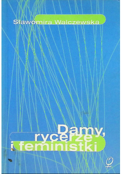 Damy rycerze i feministki