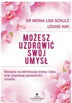 Możesz uzdrowić swój umysł