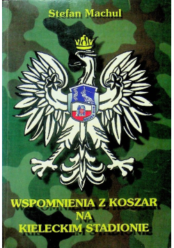 Wspomnienia z koszar na kieleckim stadionie