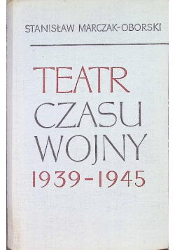 Teatr Czasu Wojny 1939 - 1945