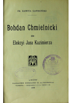 Bohdan Chmielnicki do Elekcyi Jana Kazimierza 1906 r