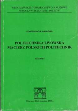 Politechnika Lwowska. Macierz polskich politechnik