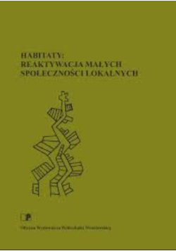 Habitaty reaktywacja małych społeczności lokalnych