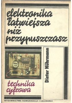 Elektronika łatwiejsza niż przypuszczasz Technika cyfrowa
