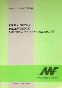 Gołaszewski piłka nożna przewodnik metodyczno szkoleniowy