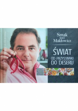 Smak łowi Makłowicz Świat od przystawki do deseru