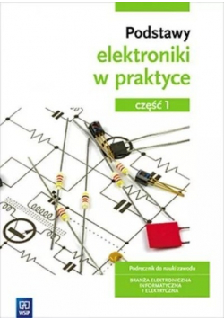 Podstawy elektroniki w praktyce Część 1