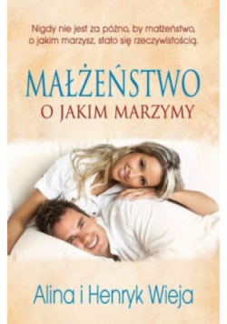 Małżeństwo o jakim marzymy