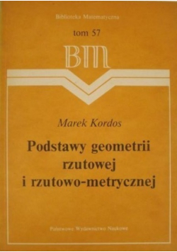 Podstawy geometrii rzutowej i rzutowo-metrycznej