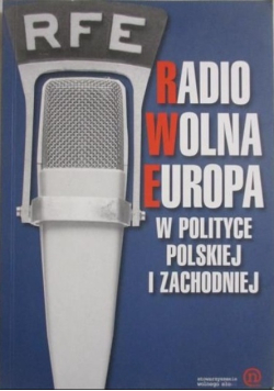 Radio Wolna Europa w polityce polskiej i zachodniej