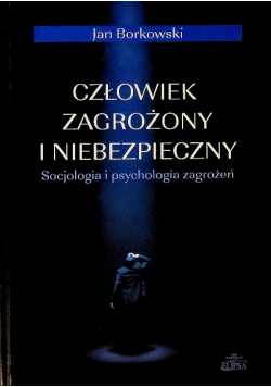 Człowiek zagrożony i niebezpieczny