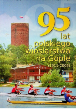 95 lat polskiego wioślarstwa na Gople