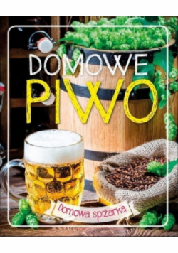 Domowa spiżarka Domowe piwo