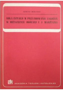 Rola intuicji w przyjmowaniu założeń w metafizyce ogólnej u J. Martina