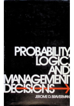 Probability, Logic and Management Decisions