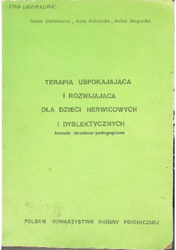 Terapia uspokajająca i rozwijająca dla dzieci nerwicowych i dyslektycznych