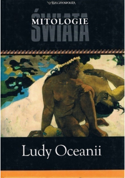 Mitologie świata Tom 16 Ludy Oceanii