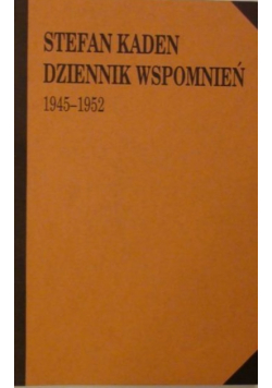 Dziennik wspomnień 1945 - 1952