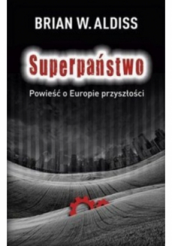 Superpaństwo Powieść o Europie przyszłości