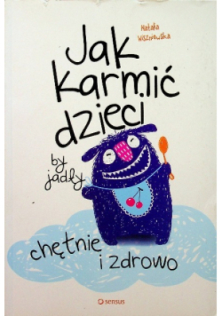 Jak karmić dzieci by jadły chętnie i zdrowo