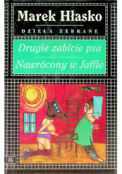 Hłasko Dzieła zebrane Drugie zabicie psa Nawrócony w Jaffie