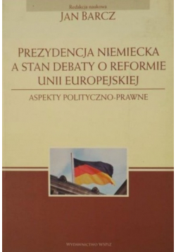 Prezydencja niemiecka a stan debaty o reformie Unii Europejskiej