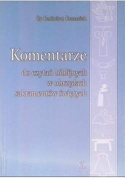 Komentarze do czytań biblijnych w obrzędach sakramentów świętych