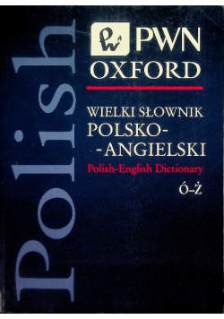 Wielki słownik polsko-angielski PWN Oxford