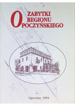 Zabytki regionu opoczyńskiego