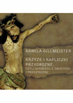 Krzyże i Kapliczki Przydrożne