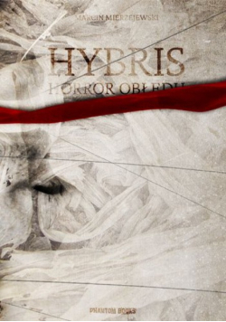 Hybris. Horror obłędu