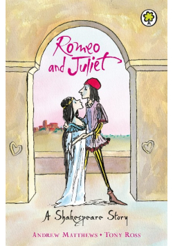 Romeo And Juliet A Shakespeare Story