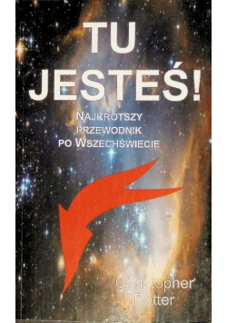 Tu jesteś! Najkrótszy przewodnik po wszechświecie