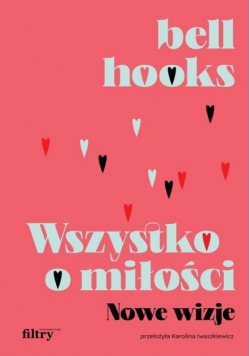 Wszystko o miłości. Nowe wizje