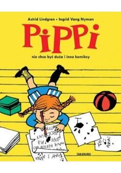 Pippi nie chce być duża i inne komiksy