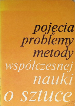 Pojęcia problemy metody współczesnej nauki o sztuce