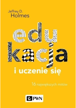 Edukacja i uczenie się 16 największych mitów