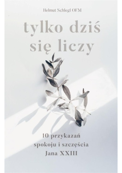 Tylko dziś się liczy