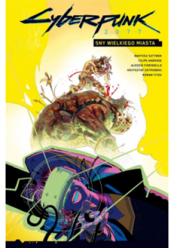 Cyberpunk 2077 Tom 4 Sny wielkiego miasta