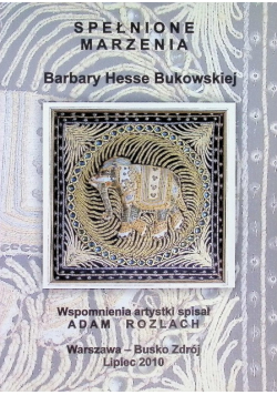 Spełnione marzenia Barbary Hesse Bukowskiej